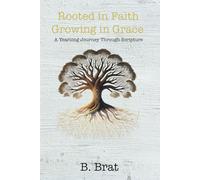 Rooted in Faith Growing in Grace: A Yearlong Journey Through Scripture