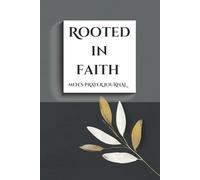 Rooted In Faith: Men's Prayer Journal