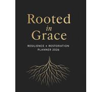 Rooted in Grace: Resilience + Restoration Planner 2026