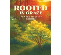 Rooted in Grace: The Mystery of Prayer Volume - II