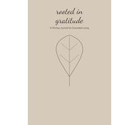 Rooted in Gratitude: A 90 Day Journal for Grounded Living