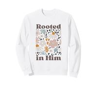 Rooted In Him Ephesians 3:17 Sweatshirt
