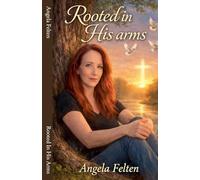 Rooted In His Arms