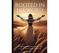 Rooted in His Word: A 52-Week Inspirational Bible Study Journey for Women (Inspiring Christian Teaching and Bible Study Guidebook for Believers of Christ)