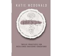 Rooted in Hope: Twelve Practices for Resilience-Building Educators