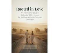 Rooted in Love: An Intentional Couples Calendar & Devotional for Building a Christ-Centered Marriage