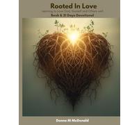 Rooted in Love: Learning to love God, Yourself and Others Well