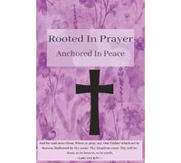 Rooted In Prayer: Anchored In Peace