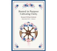 Rooted in Purpose Cultivating Clarity: Boutique Writing Notebook | Pt. 1 | Vol. 2 | Roots Series Spin-off | Floral-Decorated Pages | 6 X 9 in. Glossy ... Logbook | Great Gift! Everyday Household Item