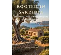 Rooted in Sardinia: The Ethical Guide to Buying Property in Total Safety