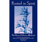 Rooted in Spirit: Heart of Chinese Medicine