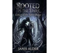 Rooted In The Dark: Echoes Of The Silver Ridge: A Gothic Romantasy Novel | Dark Forest Romance | Book One