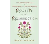 Rooted in the Resurrection: An Easter Devotional for Gardeners and Nature Lovers