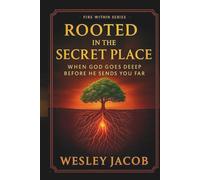 Rooted in the Secret Place (Spiritual Formation Series (Fire Within Series))