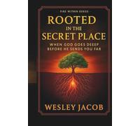 Rooted in the Secret Place (Spiritual Formation Series (Fire Within Series))