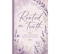 Rooted in Truth: Scripture Reflection Journal for Christian Women: A Daily Devotional Diary for Verse Study, Prayer, and Spiritual Growth