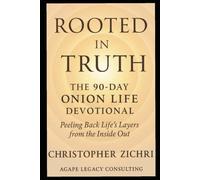 Rooted in Truth: The 90-Day Onion Life Devotional: Peeling Back Life's Layers from the Inside Out
