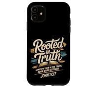 Rooted in Truth. Your word is Truth John 17:17 Case for iPhone 11