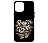 Rooted in Truth. Your word is Truth John 17:17 Case for iPhone 12 Pro Max