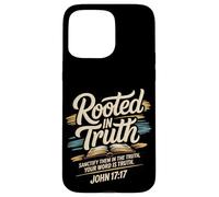 Rooted in Truth. Your word is Truth John 17:17 Case for iPhone 15 Pro Max