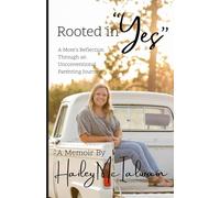 Rooted in "Yes": A Mom's Reflection Through an Unconventional Parenting Journey