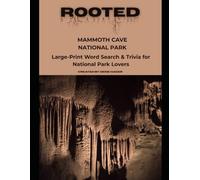 Rooted: Mammoth Cave National Park: Large-Print Word Search & Trivia for National Park Lovers (National Parks Trivia & Word Search)