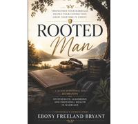 Rooted Man: A 30-Day Devotional for Husbands on Strength, Leadership, and Emotional Health in Marriage (Rooted Marriage Devotional Series)