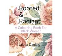 Rooted & Radiant: A Coloring Book For Black Women