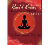 Rooted & Radiant Root Chakra Journal: Feel Secure, Strong and Totally You
