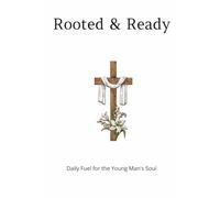 Rooted & Ready: A 30-Day Devotional for Teenage Guys