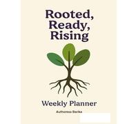 Rooted, Ready, Rising Weekly Planner