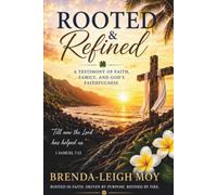 Rooted & Refined: A Testimony of God’s Faithfulness Through Every Season