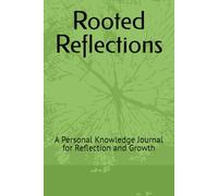 Rooted Reflections: A Personal Knowledge Journal for Reflection and Growth