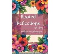 Rooted Reflections Journal: Where the Soul Meets Pages!