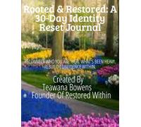 Rooted & Restored: A 30-Day Identity Reset Journal