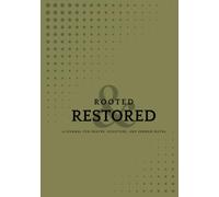 Rooted & Restored: A Journal for Prayer, Scripture, and Sermon Notes