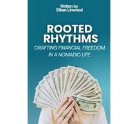 Rooted Rhythms: Crafting Financial Freedom in a Nomadic Life