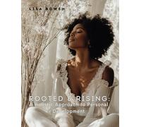 Rooted & Rising: A Holistic Approach to Personal Development