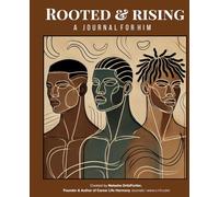 Rooted & Rising: A Journal for Him