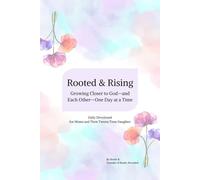 Rooted & Rising: Growing Closer to God-and Each Other-One Day at a Time