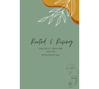 Rooted & Rising: Holistic Healing