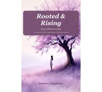 Rooted & Rising: Just 3 Minutes a Day - A 90-Day Gratitude & Affirmation Journal for Women