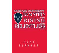 ROOTED. RISING. RELENTLESS: 2026 Planner (Howard University)