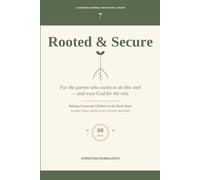 Rooted & Secure: A Christian Journal for Raising Connected Children in the Early Years - Scripture, Prayer, and the Science of Secure Attachment