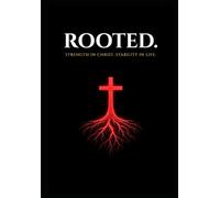 ROOTED.: Strength in Christ. Stability in Life.