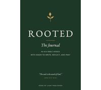 ROOTED: The Journal: 90 KJV Bible Verses and Room to Write, Reflect, and Pray