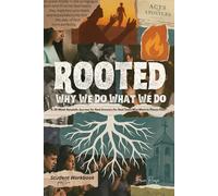 ROOTED: Why We Do What We Do Part 2- Student Workbook: A 28-Week Apostolic Journey for Real Answers for Real Teens Who Want to Please God.