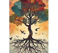 Rooted Without Walls: Cultural Stewardship in an Age of Nationalism BY Todd M Clayton Jr