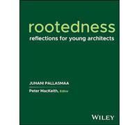 Rootedness: Reflections for Young Architects