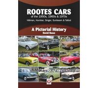 Rootes Cars of the 1950s, 1960s & 1970s - Hillman, Humber, Singer, Sunbeam & Talbot